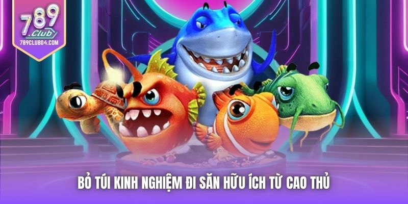 Bỏ túi kinh nghiệm đi săn hữu ích từ cao thủ 