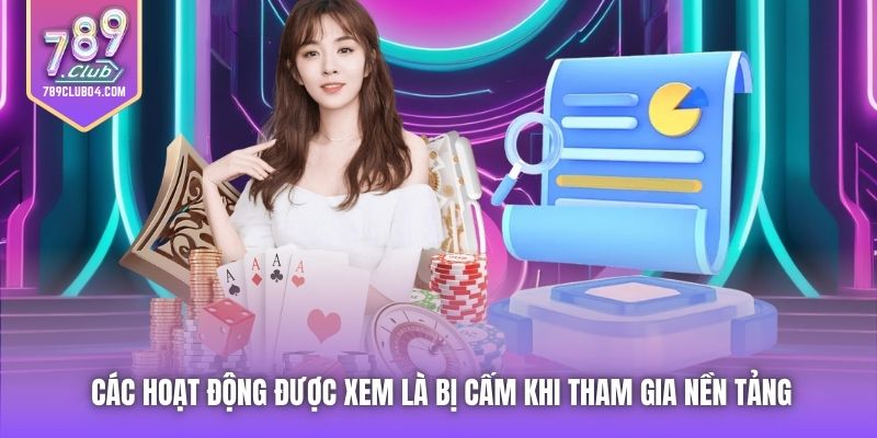 Các hoạt động được xem là bị cấm khi tham gia nền tảng