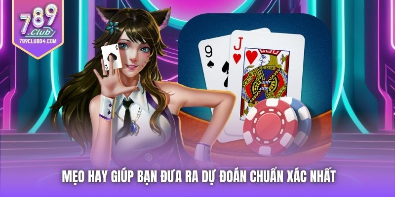 Mẹo hay giúp bạn đưa ra dự đoán chuẩn xác nhất