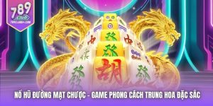 Nổ Hũ Đường Mạt Chược - Game Phong Cách Trung Hoa Đặc Sắc