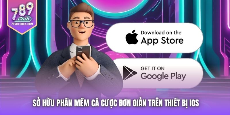 Sở hữu phần mềm cá cược đơn giản trên thiết bị iOS